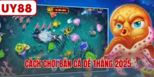 Cách Chơi Bắn Cá Dễ Thắng 2025 Tổng Hợp Từ Chuyên Gia